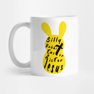 Silly Rabbit Easter is for Jesus, easter bunny, happy easter day funny gift, Mug